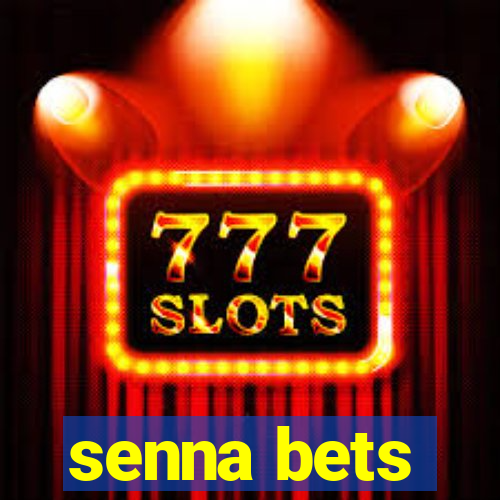 senna bets